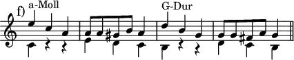 \version "2.14.2"
\header {
tagline = ##f
}
upper = \relative c'' {
\override Score.TimeSignature.stencil=##f
\clef treble
\key c \major
\time 3/4
\tempo 4 = 100
<< { \mark "f)" e4^"a-Moll" c a a8 a gis b a4 d^"G-Dur" b g g8 g fis a g4} \\ {c,4 r r e d c b r r d c b \bar "||"} >>
}
\score {
\new Staff = "upper" \upper
\layout {
\context {
\Score
\remove "Metronome_mark_engraver"
\remove "Bar_number_engraver"
}
}
\midi { }
}